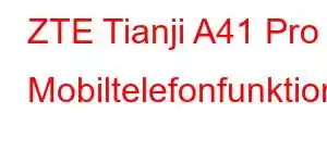 ZTE Tianji A41 Pro Mobiltelefonfunktioner