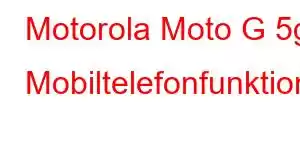 Motorola Moto G 5g Mobiltelefonfunktioner