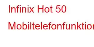 Infinix Hot 50 Mobiltelefonfunktioner