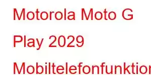 Motorola Moto G Play 2029 Mobiltelefonfunktioner