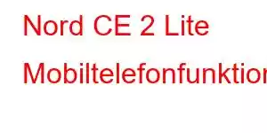 Nord CE 2 Lite Mobiltelefonfunktioner