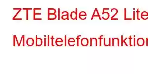 ZTE Blade A52 Lite Mobiltelefonfunktioner