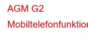 AGM G2 Mobiltelefonfunktioner