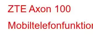 ZTE Axon 100 Mobiltelefonfunktioner