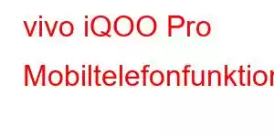 vivo iQOO Pro Mobiltelefonfunktioner