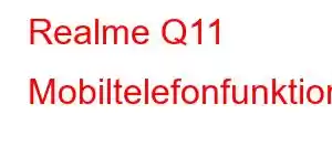 Realme Q11 Mobiltelefonfunktioner