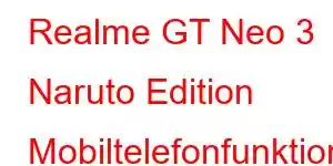 Realme GT Neo 3 Naruto Edition Mobiltelefonfunktioner