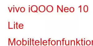 vivo iQOO Neo 10 Lite Mobiltelefonfunktioner