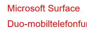 Microsoft Surface Duo-mobiltelefonfunktioner