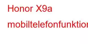 Honor X9a mobiltelefonfunktioner