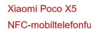 Xiaomi Poco X5 NFC-mobiltelefonfunktioner