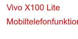 Vivo X100 Lite Mobiltelefonfunktioner