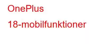 OnePlus 18-mobilfunktioner