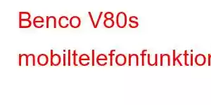 Benco V80s mobiltelefonfunktioner