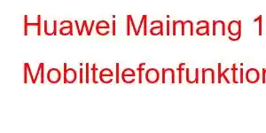 Huawei Maimang 11 Mobiltelefonfunktioner