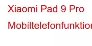 Xiaomi Pad 9 Pro Mobiltelefonfunktioner