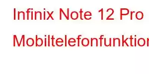 Infinix Note 12 Pro Mobiltelefonfunktioner