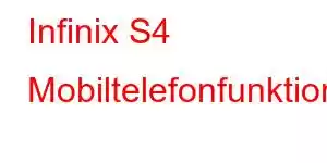 Infinix S4 Mobiltelefonfunktioner