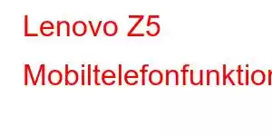 Lenovo Z5 Mobiltelefonfunktioner