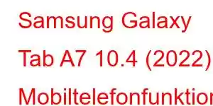 Samsung Galaxy Tab A7 10.4 (2022) Mobiltelefonfunktioner