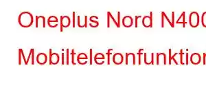 Oneplus Nord N400 Mobiltelefonfunktioner