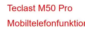 Teclast M50 Pro Mobiltelefonfunktioner