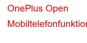 OnePlus Open Mobiltelefonfunktioner