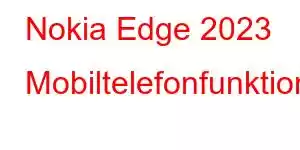 Nokia Edge 2023 Mobiltelefonfunktioner