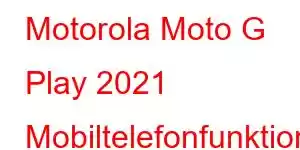 Motorola Moto G Play 2021 Mobiltelefonfunktioner