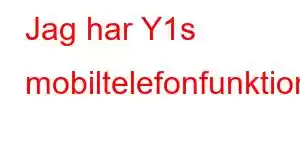 Jag har Y1s mobiltelefonfunktioner