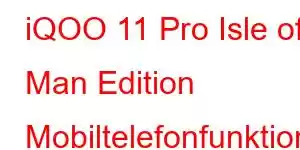 iQOO 11 Pro Isle of Man Edition Mobiltelefonfunktioner