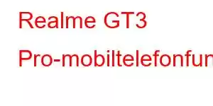 Realme GT3 Pro-mobiltelefonfunktioner