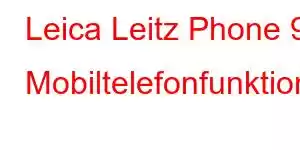 Leica Leitz Phone 9 Mobiltelefonfunktioner