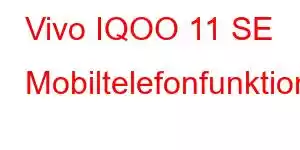 Vivo IQOO 11 SE Mobiltelefonfunktioner