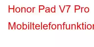 Honor Pad V7 Pro Mobiltelefonfunktioner