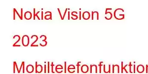 Nokia Vision 5G 2023 Mobiltelefonfunktioner