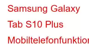 Samsung Galaxy Tab S10 Plus Mobiltelefonfunktioner