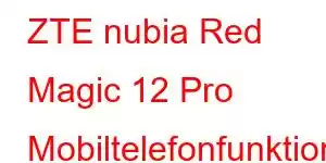 ZTE nubia Red Magic 12 Pro Mobiltelefonfunktioner