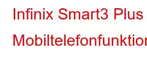 Infinix Smart3 Plus Mobiltelefonfunktioner