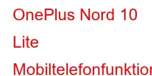 OnePlus Nord 10 Lite Mobiltelefonfunktioner