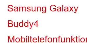 Samsung Galaxy Buddy4 Mobiltelefonfunktioner