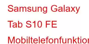 Samsung Galaxy Tab S10 FE Mobiltelefonfunktioner