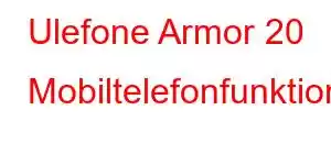 Ulefone Armor 20 Mobiltelefonfunktioner