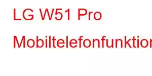 LG W51 Pro Mobiltelefonfunktioner