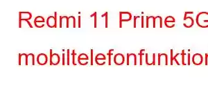 Redmi 11 Prime 5G mobiltelefonfunktioner