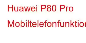 Huawei P80 Pro Mobiltelefonfunktioner