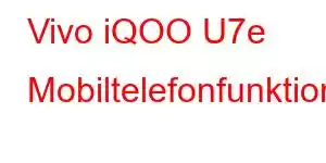 Vivo iQOO U7e Mobiltelefonfunktioner