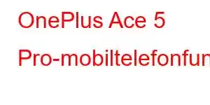 OnePlus Ace 5 Pro-mobiltelefonfunktioner