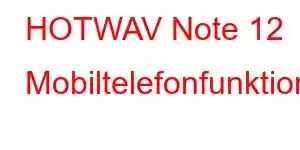 HOTWAV Note 12 Mobiltelefonfunktioner