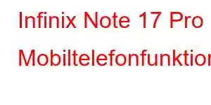 Infinix Note 17 Pro Mobiltelefonfunktioner